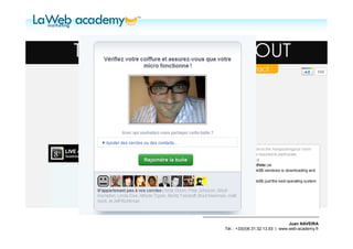 Les Hangouts




                                           Juan NAVEIRA
          Tél. : +33(0)6.31.32.13.93 | www.web-academy.fr
 