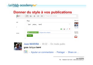 Donner du style à vos publications




                                                           Juan NAVEIRA
                          Tél. : +33(0)6.31.32.13.93 | www.web-academy.fr
 