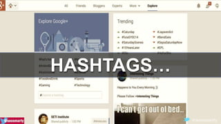 @seosmarty 
HASHTAGS… 
 