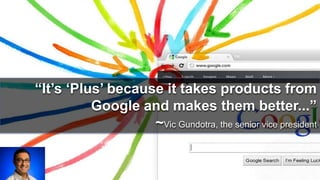 Google Plus: The Past, The Present, The Future