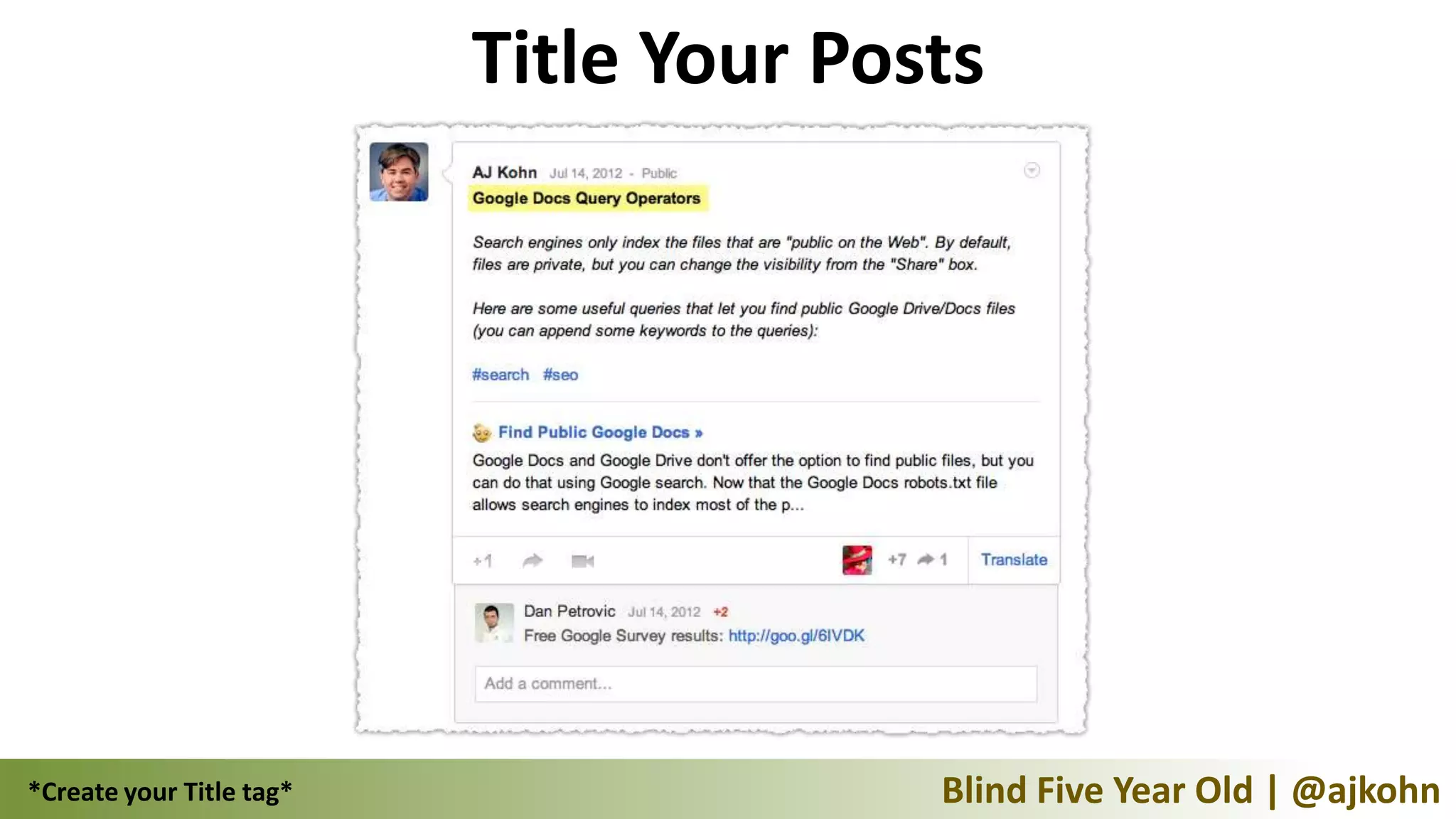 Title Your Posts




*Create your Title tag*                 Blind Five Year Old | @ajkohn
 