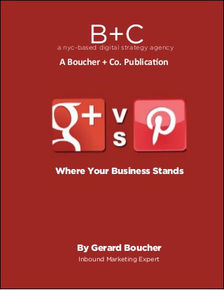 B+Ca nyc-based digital strategy agency
A Boucher + Co. Publication
Where Your Business Stands
By Gerard Boucher
Inbound Marketing Expert
 