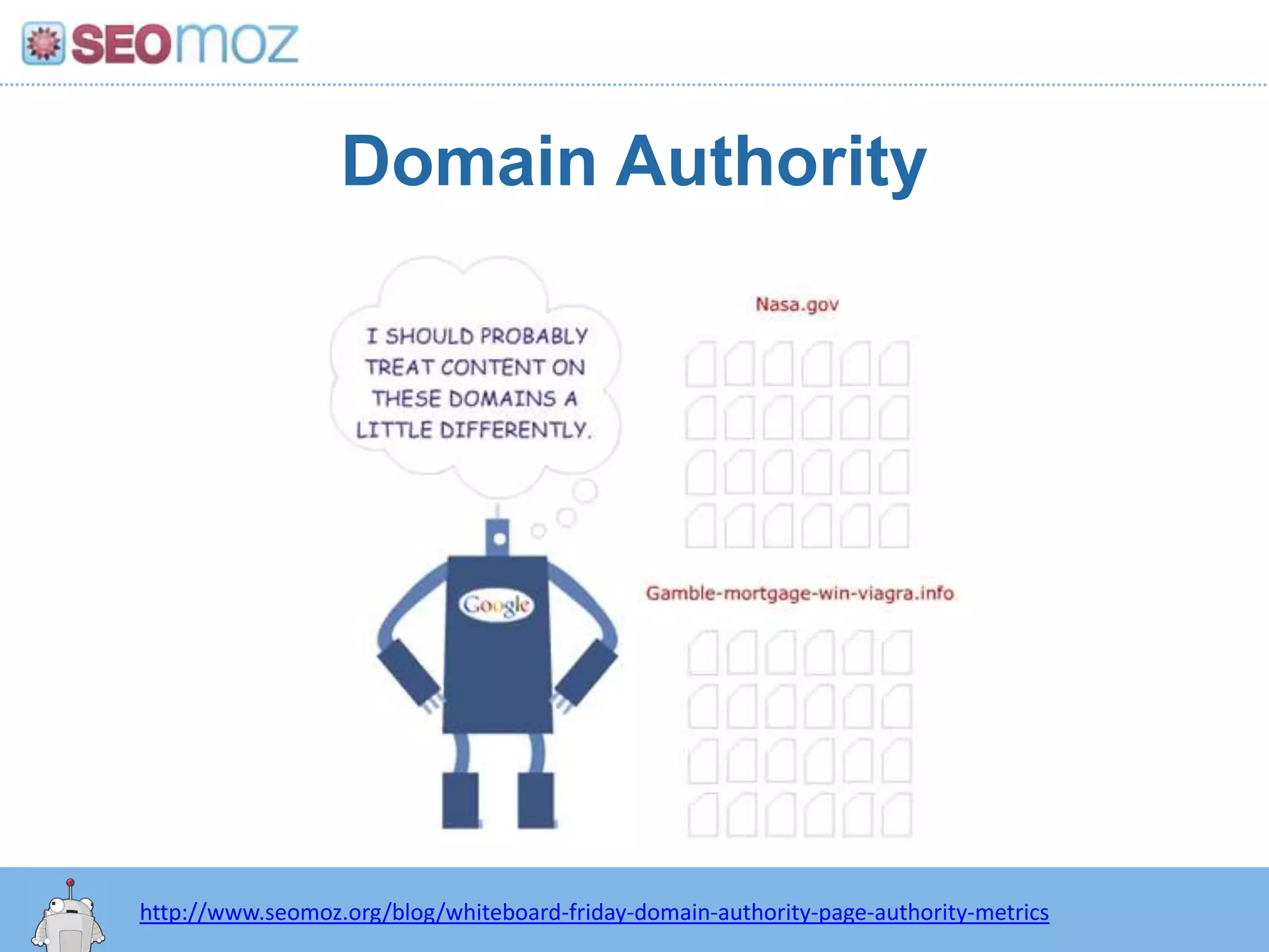 Domain Authorityhttp:/googleblog.blogspot.com/2010/06/our-new-search-index-caffeine.htmlhttp://www.seomoz.org/blog/whiteboard-friday-domain-authority-page-authority-metrics