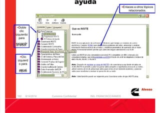 5/21/2018 Curso Insite 7.6 - slidepdf.com
http://slidepdf.com/reader/full/curso-insite-76 102/104
ayuda
8/14/2014 Cummins Confidential ING. FRANCISCO RAMOS
102
Doble
clic
izquierdo
para
expandir
el árbol.
Clic
izquierd
o para
ver el
tópico
Enlaces a otros tópicos
relacionados.
 