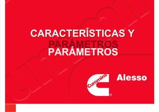 5/21/2018 Curso Insite 7.6 - slidepdf.com
http://slidepdf.com/reader/full/curso-insite-76 57/104
CARACTERÍSTICAS Y
PARÁMETROS
 