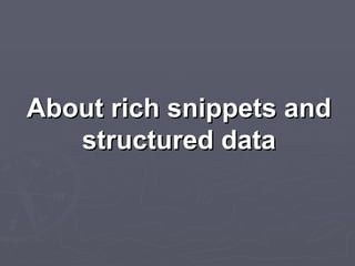 About rich snippets and structured data 