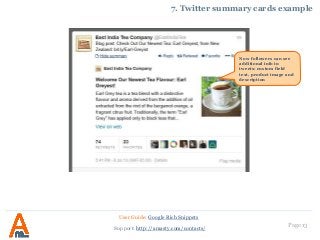 Page 13
7. Twitter summary cards example
User Guide: Google Rich Snippets
Support: http://amasty.com/contacts/
Now followers can see
additional info in
tweets: custom field
text, product image and
description
 