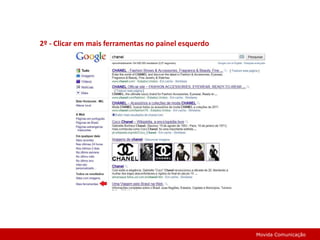 2º - Clicar em mais ferramentas no painel esquerdoMovida Comunicação