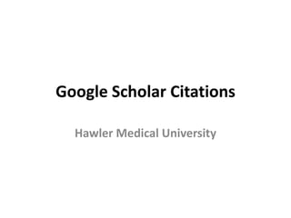 Google Scholar Citations
Hawler Medical University
 