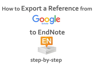 How to Export a Reference from
to EndNote
step-by-step
 