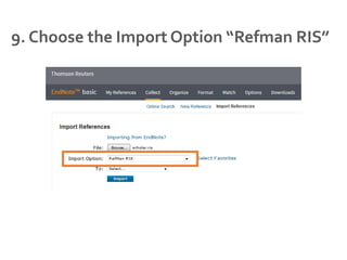 9. Choose the Import Option “Refman RIS”