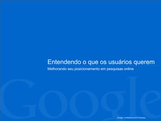 Entendendo o que os usuários querem Melhorando seu posicionamento em pesquisas online 
