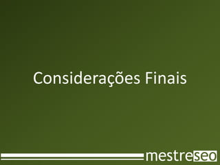Considerações Finais
 