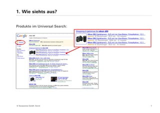1. Wie siehts aus?


Produkte im Universal Search:




© Yourposition GmbH, Zürich     7
 