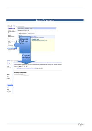 17/20
Passo 10– Visualizar
Clique em
“Endereço
Web”
Clique no
endereço.
 