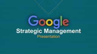 Strategic Management
Presentation
 