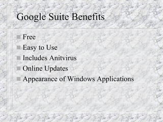 Google Suite Benefits Free Easy to Use Includes Anitvirus Online Updates Appearance of Windows Applications 
