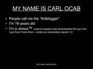 MY NAME IS CARL OCAB ,[object Object],[object Object],[object Object]