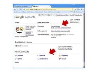 Voit vaihtaa salasanan Voit lisätä tilillesi muitakin tuotteita 