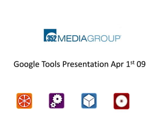 Google Tools Presentation for LA2M April 1, 2009 
