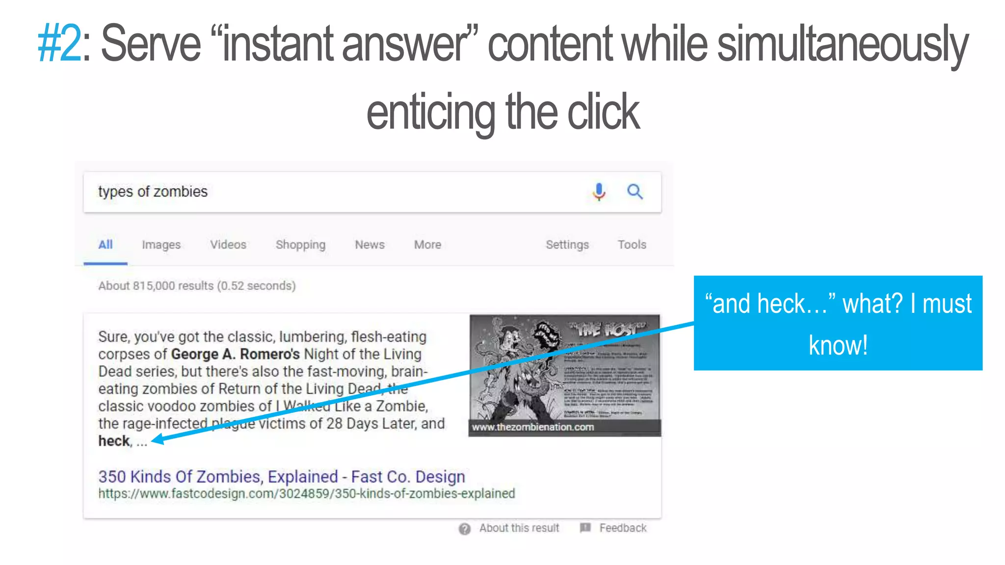 #2:Serve“instantanswer”contentwhilesimultaneously
enticingtheclick
“and heck…” what? I must
know!
 