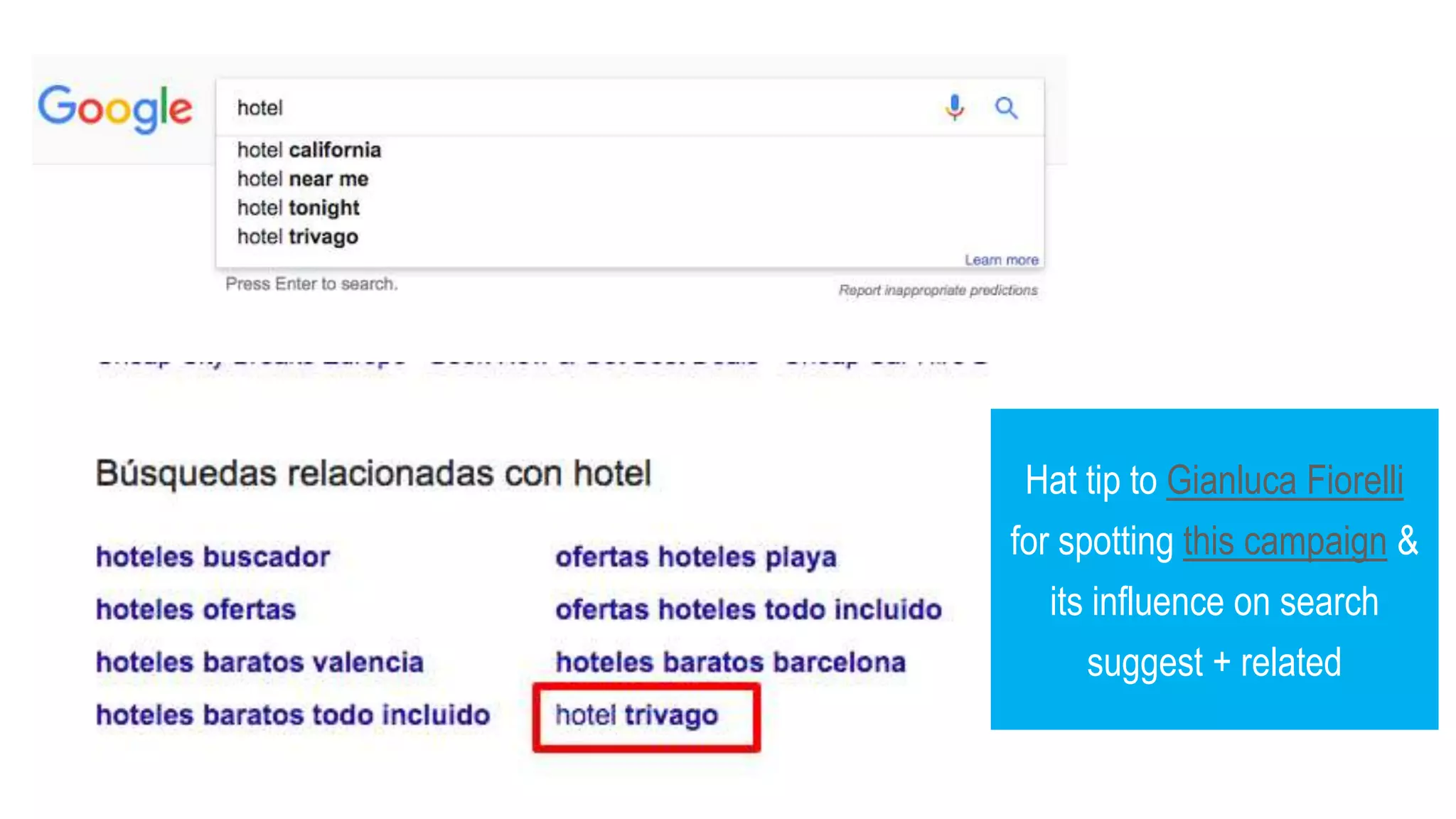 Hat tip to Gianluca Fiorelli
for spotting this campaign &
its influence on search
suggest + related
 