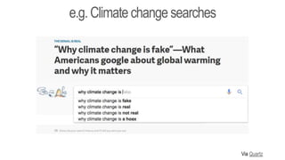 e.g. Climatechange searches
Via Quartz
 