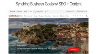 SynchingBusinessGoalsw/SEO+Content
 