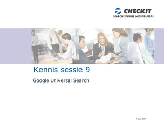 Google Universal Search Kennis sessie 9 