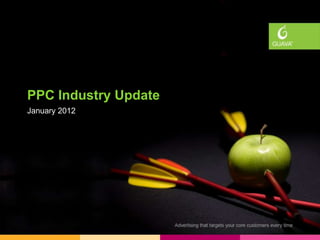 PPC Industry Update
January 2012
 