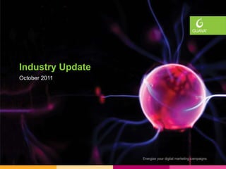 Industry Updates




Industry Update
October 2011
 