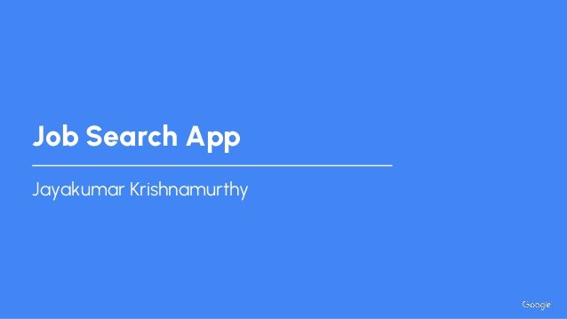 Job Search App
Jayakumar Krishnamurthy
 