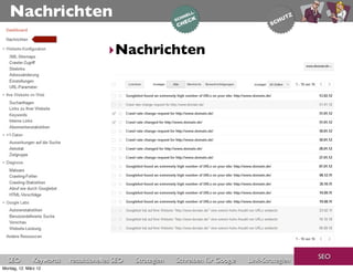 Nachrichten

                                       ‣Nachrichten




                                                                                                     SEO
  SEO          Keywords   redaktionelles SEO   Strategien   Schreiben für Google   Link-Strategien
Montag, 12. März 12
 