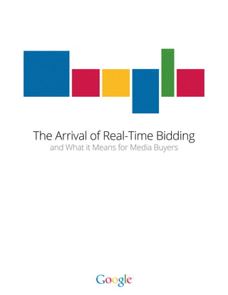160 x 600
      250 x 250




                  200 x 200   200 x 200   240 x 400               200 x 200




The Arrival of Real-Time Bidding
   and What it Means for Media Buyers
 