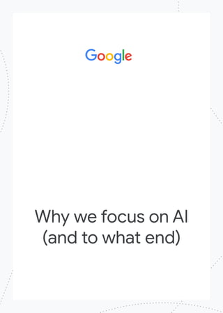 Why we focus on AI
(and to what end)
 