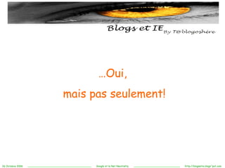 … Oui,  mais pas seulement! 