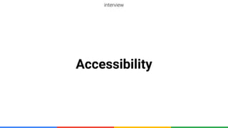 Accessibility
interview
 