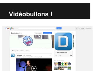 Vidéobullons !
 