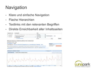Navigation
- Klare und einfache Navigation
- Flache Hierarchien
- Textlinks mit den relevanten Begriffen
- Direkte Erreichbarkeit aller Inhaltsseiten
 