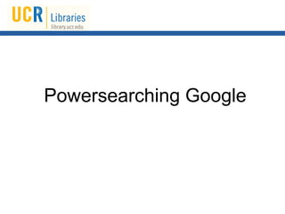 Powersearching Google
 