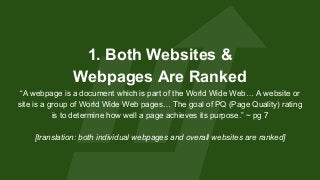 1. Both Websites &
Webpages Are Ranked
“A webpage is a document which is part of the World Wide Web… A website or
site is ...