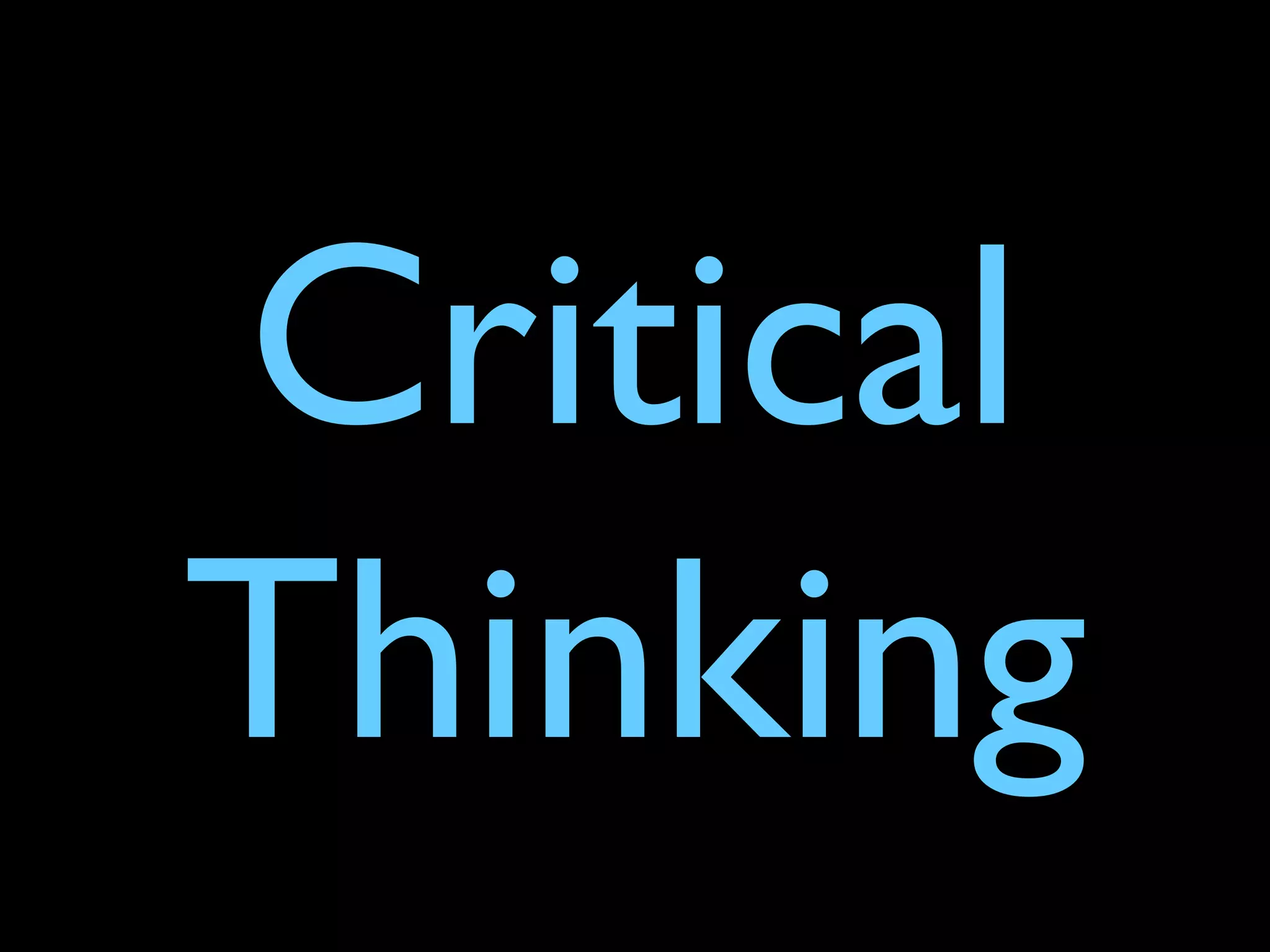 Critical
Thinking
 