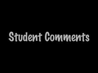 Student Comments
 