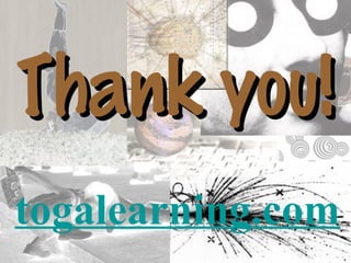 Thank you!Thank you!
togalearning.com
 