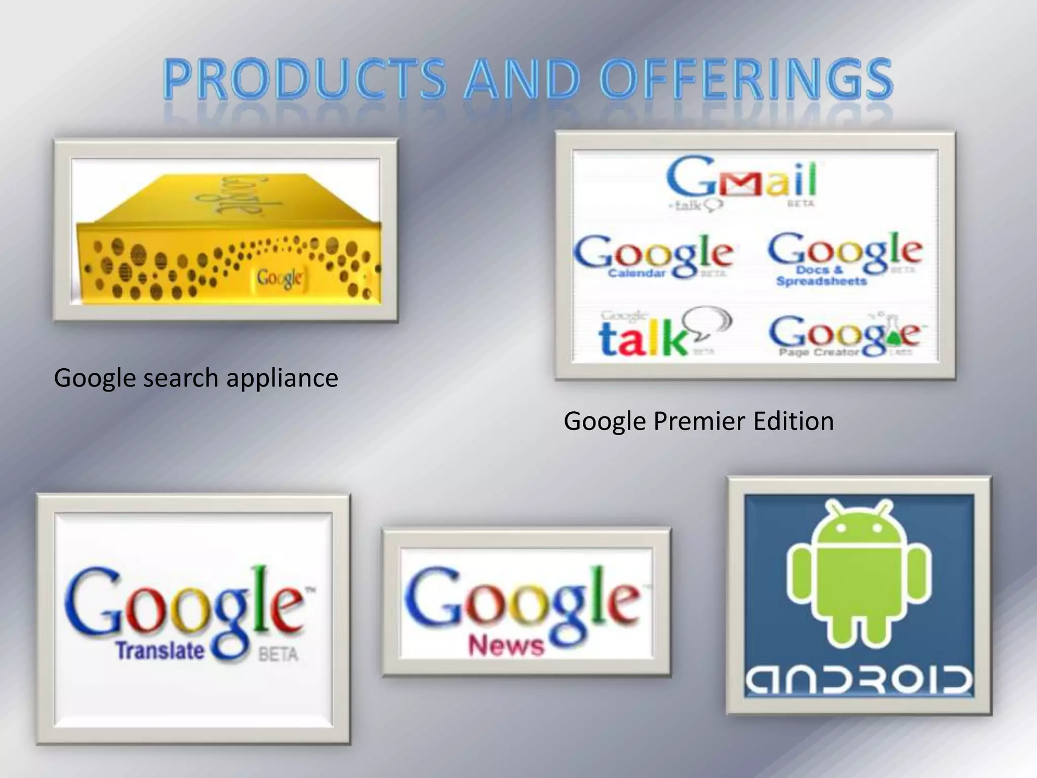 Company was first incorporated as privately held company on September 7, 1998 Previously namedLarry page and Sergey Brin