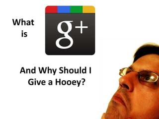 What is  And Why Should I  Give a Hooey? 