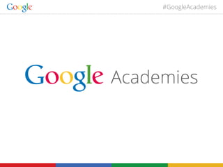 #GoogleAcademies 
 