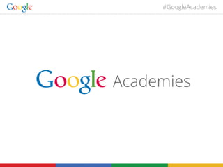 #GoogleAcademies

 