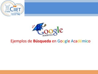 Ejemplos de Búsqueda en Google Académico
 