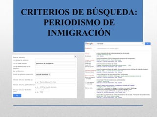 CRITERIOS DE BÚSQUEDA:
PERIODISMO DE
INMIGRACIÓN
 